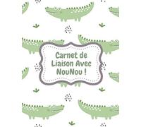 Mon carnet de Liaison avec Nounou Crocodile: Cahier entre parents et la nourrice pour faciliter la communication au quotidien - Journal de bord pour ... à remplir sur 59 jours - Broché - Crocodile