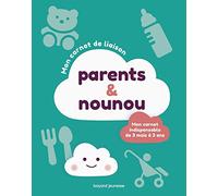Mon carnet de liaison parents-nounou: Nouvelle édition