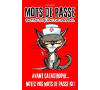 Mon Carnet de Mots de Passe: Humour de Chat. Carnet Format de Poche avec 100 Pages à Remplier avec vos Mots de Passe et Identifiants Internet. Carnet de Mots de Passe Chat