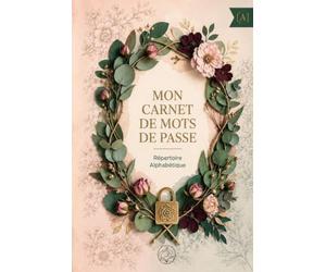 Mon carnet de mots de passe: Répertoire alphabétique pour noter, organiser et retrouver vos identifiants, codes, accès internet et sites web. Mémo Box ... conseils de sécurité. Format de poche 15x23cm