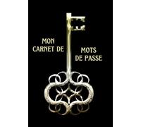 Mon carnet de mots de passe: un répertoire pour gérer vos mots de passe par site Internet | petit format | thème ncienne | 108 pages