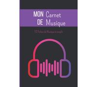 Mon Carnet De Musique : 112 Fiches De Musique À Remplir.: Journal De Musiques À Remplir Fiches À Compléter Sur Vos Chansons Cadeau Idéal Pour Les Passionnés De Musique 15 X 23cm, 120 Pages.