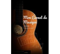 Mon Carnet De Musique: Apprendre À Écrire Les Notes De Musiques Pour Débutant - 100 Pages / 10 Portées Par Page