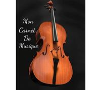 Mon carnet de musique: Cahier de musique: Cahier de partitions, papier manuscrit, 12 portées le plus courant pour tous les usages - couverture violoncelle - 100 Pages 21 x 28 cm