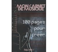 Mon Carnet de Musique: Carnet de partitions pour guitare - Papier manuscrit - 5 portées, 5 tablatures et 5 grilles d’accords par page - 102 pages - Petit format 15,24cm X 22,86cm - Couverture Rock