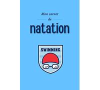 Mon carnet de natation: Carnet à remplir | carnet de suivi et d’entraînement | carnet de note | Idéal pour tout nageur souhaitant suivre ses progrès | ... de nage | Petit format, 6x9 pouces, 100 pages