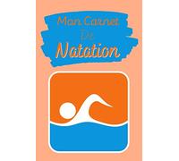 Mon Carnet de Natation: Livre de Natation à Remplir | Avec Bilan, Objectifs, Calendrier | Agenda d'entraînement de Natation | Pour 90 Séances | Idée Cadeau | Petit Format, 6" x 9"