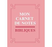 Mon Carnet De Notes Bibliques: Livret de 100 pages pour la prise de notes bibliques à l'église ou à la maison et élever sa vie spirituelle (Version rose)