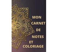 Mon carnet de notes et coloriage: Carnet de 100 pages avec Mandalas à colorier