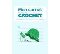 Mon carnet de patterns crochet: Créé par une crocheteuse pour d'autres