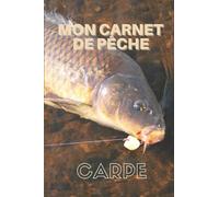 Mon carnet de pêche carpe: Journal à compléter pour carpiste - Format pratique à transporter (6x9)