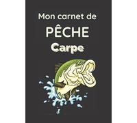 Mon carnet de pêche Carpe: Journal de bord pour carpiste | Format pratique | 100 pages