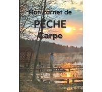 Mon carnet de pêche Carpe: Journal de bord pour carpiste | Format pratique | 100 pages