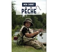Mon Carnet de Pêche Enfants: Cahier pour pêcheur à compléter | Notez et conservez les informations et les prises importantes lors de vos séances de ... Noel , la fête des pères ou un Anniversaire