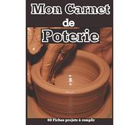 Mon Carnet de Poterie - 60 fiches projets à remplir: Cahier pour noter et répertorier ses créations céramique | Idée cadeau à offrir aux passionnés | Thème fond marron foncé tour de potier