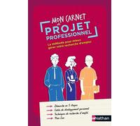 Mon Carnet de Projet Professionnel: La méthode pour mieux gérer votre recherche d'emploi