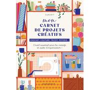 Mon carnet de projets créatifs: L'outil essentiel pour les créatifs en quête d'organisation !