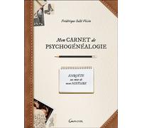 Mon Carnet De Psychogénéalogie - Enquête Au Coeur De Mon Histoire