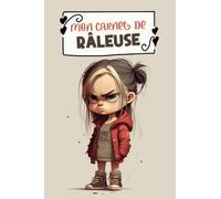 Mon carnet de râleuse: Carnet de notes Humour pour râleuse, cadeau original drôle pour copine et collègue râleuse, journal ligné pour les filles qui aiment râler, Format 6x9 Pouces, 120 Pages Lignées.