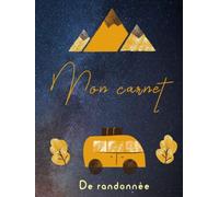 Mon carnet de randonnée: Relié Notes de votre trekking ou marche à pied à remplir simple et organisé - idée cadeau pour les passionnés de marche | 120 pages - format 20.96x27.94 cm (8.25x11 po)