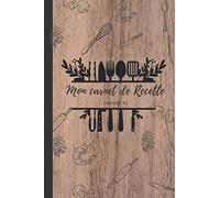 Mon carnet de recette format A5: Cahier de Recettes à Remplir / 2 page pour chaque recette avec un espace Notes & Photographie de Vos Plats /Livre de Recettes à Remplir /format A5 avec 109 pages