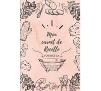 Mon carnet de recette format A5: Cahier de Recettes à Remplir / 2 page pour chaque recette avec un espace Notes & Photographie de Vos Plats /Livre de Recettes à Remplir /format A5 avec 109 pages