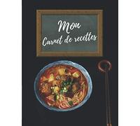 Mon Carnet de Recettes: 200 recettes à remplir, Cahier de cuisine personnalisable format A4, 214 pages, à Compléter et à Personnaliser pour écrire et ... idéal pour celles ou ceux que vous aimez.