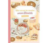 Mon carnet de recettes à remplir - Desserts