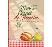 Mon carnet de recettes aux saveurs de chez moi: Carnet de recettes vierge pour écrire et organiser tes 100 plats favoris en format A4, avec de ... simples et pour des recettes plus longues.
