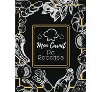 Mon Carnet De Recettes: Cahier a Remplir Avec 100 Recettes,Notes & Photographie de Vos Plats,120 Pages,21,59 x 27,94 cm