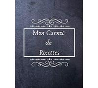 Mon Carnet de Recettes: Carnet de cuisine pour écrire ses recettes | Cahier pré-rempli | Pour 100 recettes | Grand format, 21,6 x 28 cm 8,5x11 pouces.