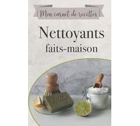 Mon carnet de Recettes nettoyants faits-maison: 100 fiches prêtes à remplir pour noter toutes vos recettes DIY de nettoyants faits-maison - 15,4 x 22,8