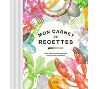 Mon carnet de recettes Pour garder précieusement mes recettes préférées - Collectif - Hachette Pratique - broché - Carnet (de voyage, intime, de notes)