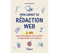 Mon Carnet De Rédaction Web - 1 An Pour Développer Son Activité Et Dynamiser Son Écriture