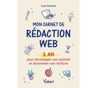 Mon Carnet De Rédaction Web - 1 An Pour Développer Son Activité Et Dynamiser Son Écriture