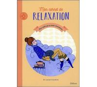 Mon carnet de relaxation - Pour rester zen en toutes circonstances - Livre + CD
