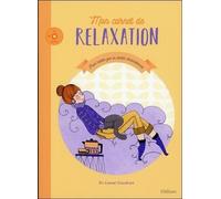 Mon Carnet De Relaxation - Pour Rester Zen En Toutes Circonstances (1 Cd Audio)