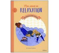 Mon Carnet De Relaxation - Pour Rester Zen En Toutes Circonstances (1 Cd Audio)