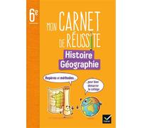 Mon carnet de réussite Histoire-Géographie 6e – Repères et méthodes – Éd. 2023