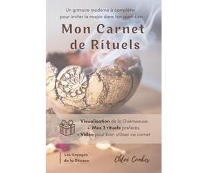Mon Carnet de Rituels - Un grimoire moderne à compléter pour inviter la magie dans ton quotidien: Un carnet pour poser tes intentions, ritualiser ta ... Manifeste une vie alignée et inspirée