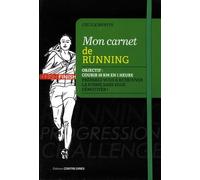 Mon carnet de running: Objectif : courir 10 km en 1 heure dans les 6 mois. Préparez-vous à retrouver la forme sans vous démotiver !