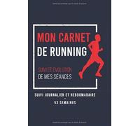 Mon carnet de running - Suivi et évolution de mes séances: journal de suivi jogging et courses à pied