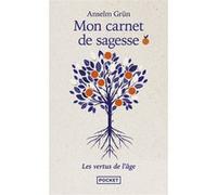 Mon carnet de sagesse Anselm Grün (Auteur), Benjamin Couchot (Traduction)