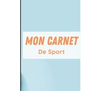 Mon carnet de Sport: Livret de préparation et de suivi de vos séances de sport