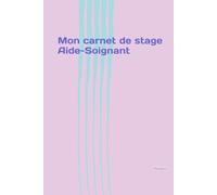 Mon carnet de stage Aide-Soignant