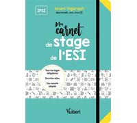 Mon carnet de stage de l’ESI Tout pour mes 3 années de stage : des pages de notes à remplir, des conseils et des mémos utiles - Janani Yogarajah - Vuibert - broché - Scolaire / Universitaire