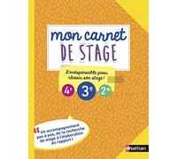Mon carnet de stage - pour réussir son stage en 4e, 3e ou 2de