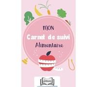 Mon carnet de suivi alimentaire: Suivre son alimentation au quotidien sur 3 mois - perte de poids, régime, changement habitudes alimentaires - carnet à compléter