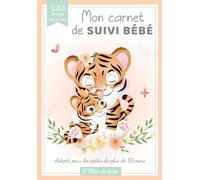 Mon carnet de suivi bébé: Journal de bord de bébé en COULEUR - à partir de 10 mois - 120 jours de suivi - Cadeau idéal grossesse naissance