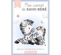 Mon carnet de suivi bébé: Journal de bord de bébé en COULEUR - à partir de 10 mois - 120 jours de suivi - Cadeau idéal grossesse naissance